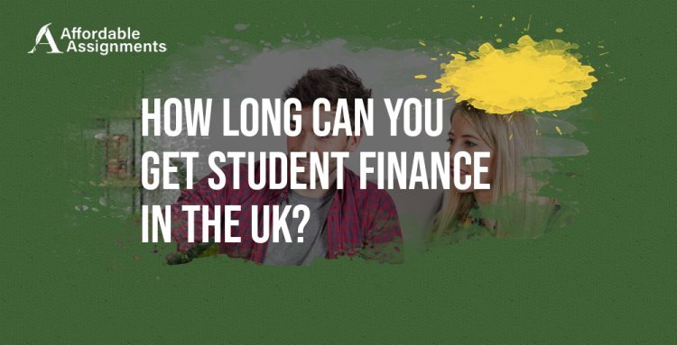 How long can you get Student Finance in the UK?