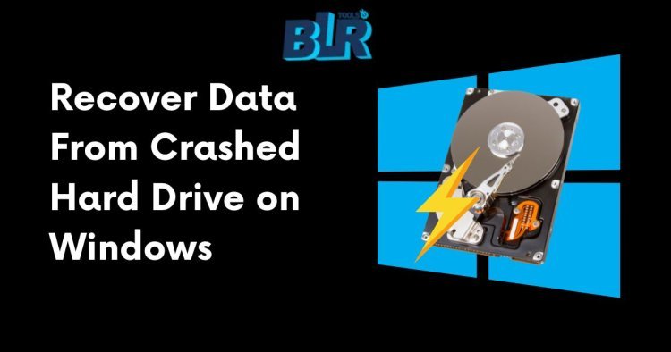 Recover Data from Crashed Hard Drive on Windows [Full User Guide]