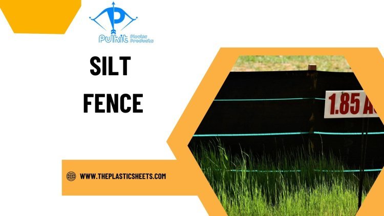 A Complete Guide to Choosing the Right Silt Fence for Your Project