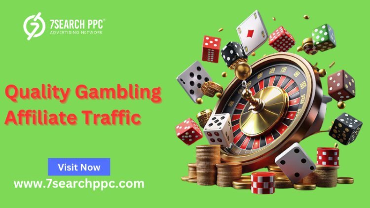 Transitioning to Success: How to Drive Quality Gambling Affiliate Traffic