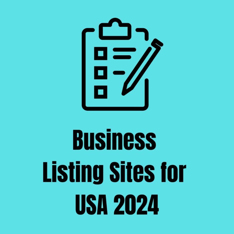 A Comprehensive Guide to Business Listing Sites for USA in 2024.