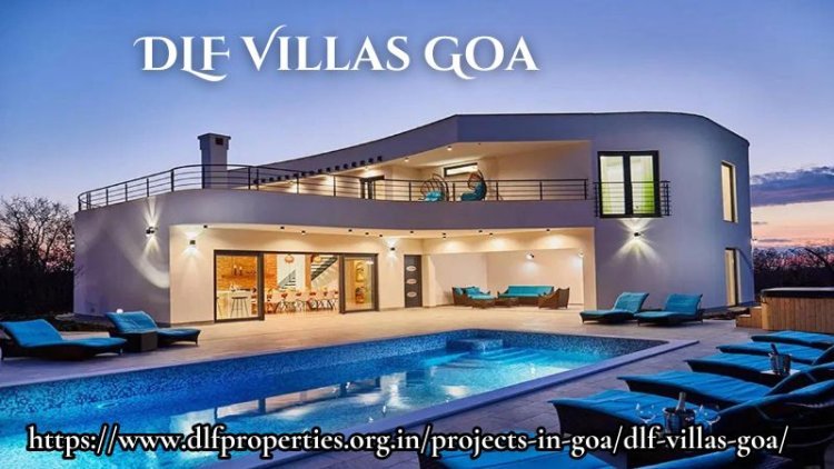 DLF Villas Goa | Buy Residencial Spaces