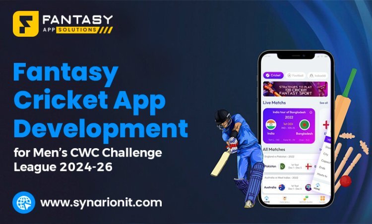 Fantasy Cricket App Development for Men’s CWC Challenge League 2024-26