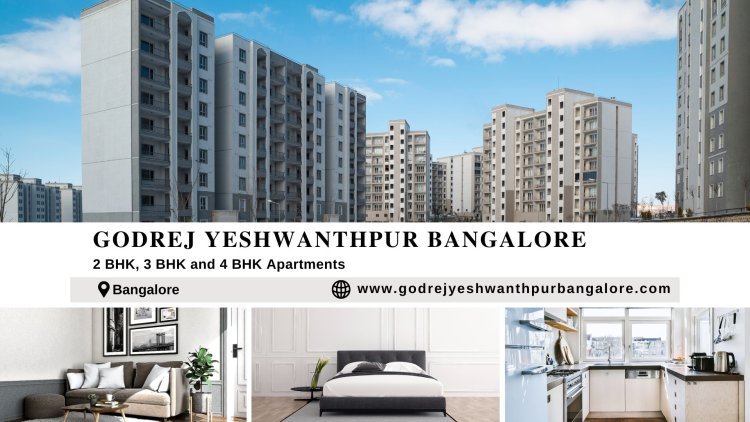 Discover Luxurious Living at Godrej Yeshwanthpur Bangalore