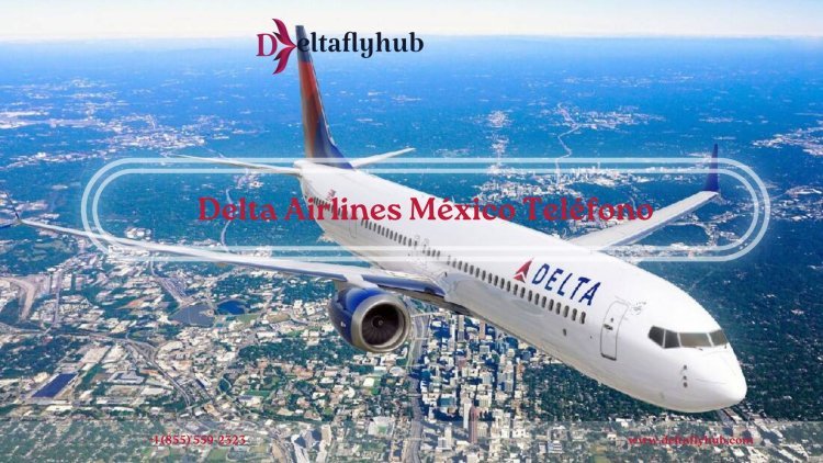 ¿Cómo marcar al Delta Airlines México Teléfono?