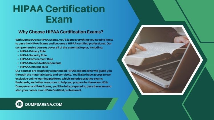 DumpsArena Offers Reliable Prep for HIPAA Exams