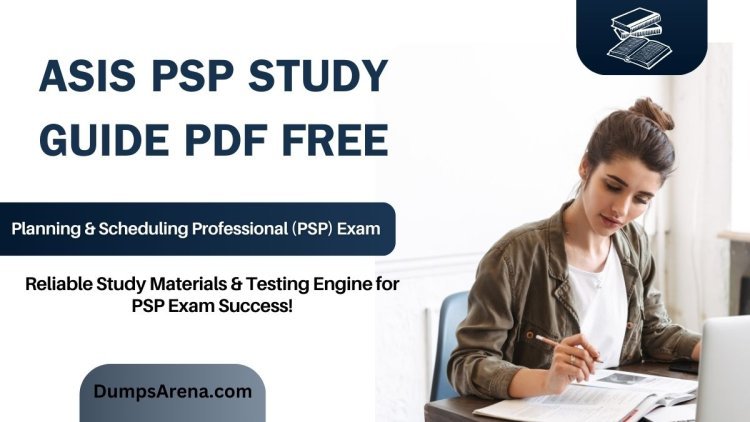 Free ASIS PSP Study Guide PDF – DumpsArena Resources