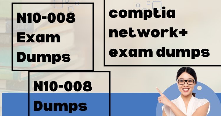 How N10-008 Exam Dumps Will Change Your Networking Career