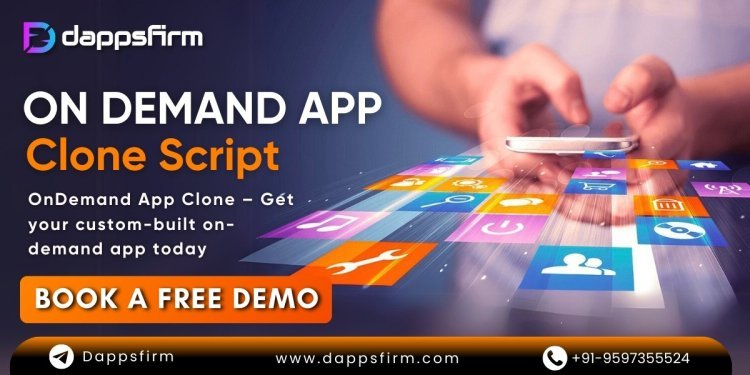 Start Your On-Demand Service with Our Cost-Effective ondemand Clone Script