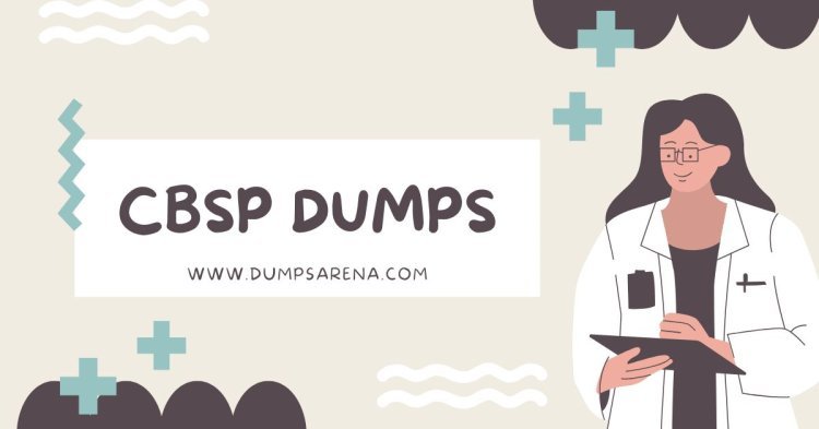 Ace Your CBSP Exam with DumpsArena CBSP Dumps