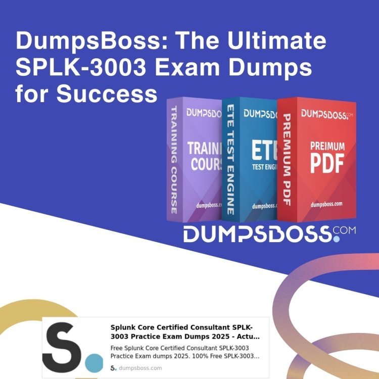 DumpsBoss SPLK-3003 Exam Dumps Quality Preparation for Your Exam