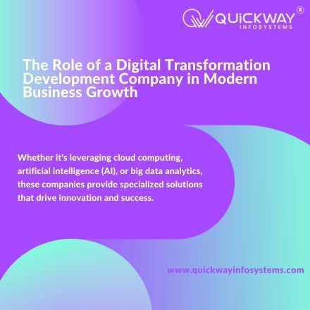 The Role of a Digital Transformation Development Company in Modern Business Growth