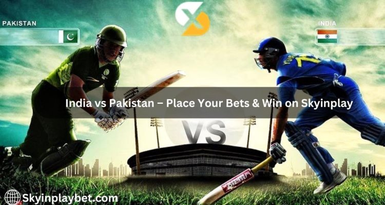 India vs Pakistan – Place Your Bets & Win on Skyinplay