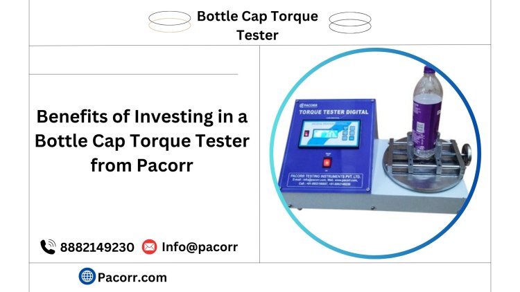 Bottle Cap Torque Tester The Foundation of Reliable Packaging