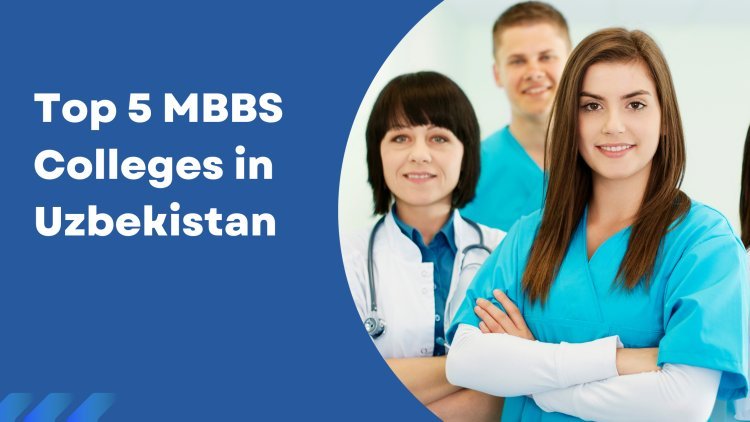 Top 5 MBBS Colleges in Uzbekistan