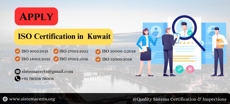 ISO Certification in Kuwait: Unleashing Business Benefits