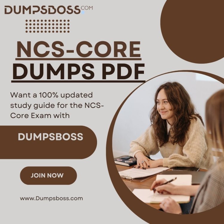 Best Exam Prep for NCS-Core – DumpsBoss Dumps PDF