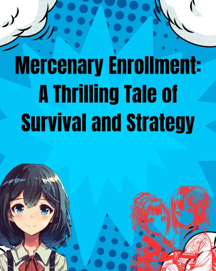 Mercenary Enrollment: A Thrilling Tale of Survival and Strategy