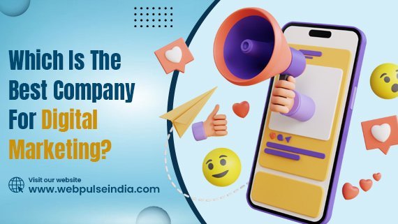 Which Is The Best Company For Digital Marketing